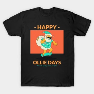 Happy Ollie Days and Happy New Tricks T-Shirt